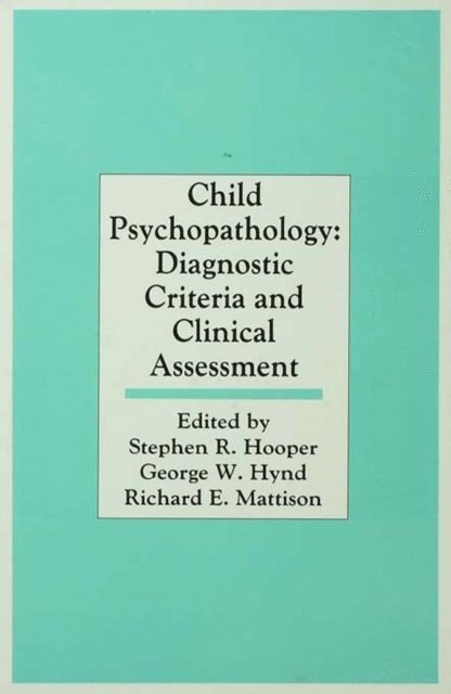 Richard E. Mattison, George W. Hynd, Stephen R. Hooper - Child Psychopathology, E-bok