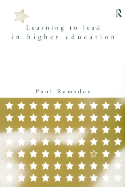 Paul Ramsden - Learning to Lead in Higher Education, E-bok