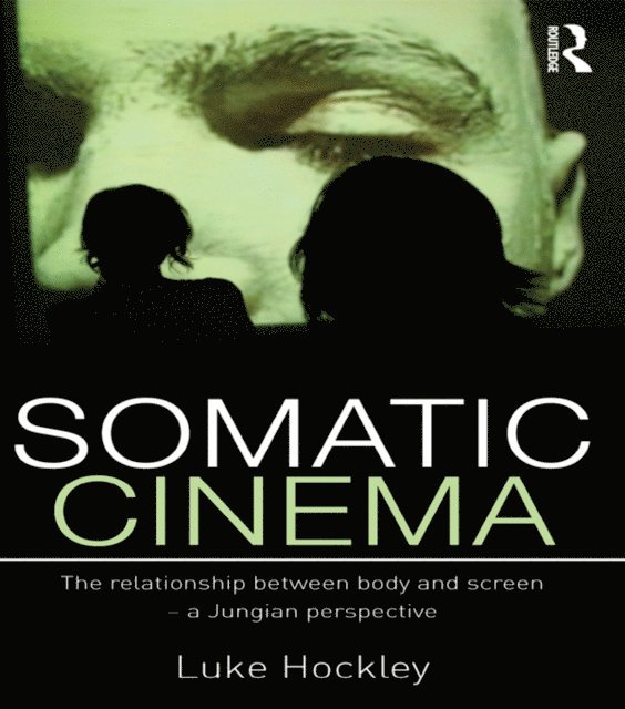 Luke Hockley - Somatic Cinema, E-bok