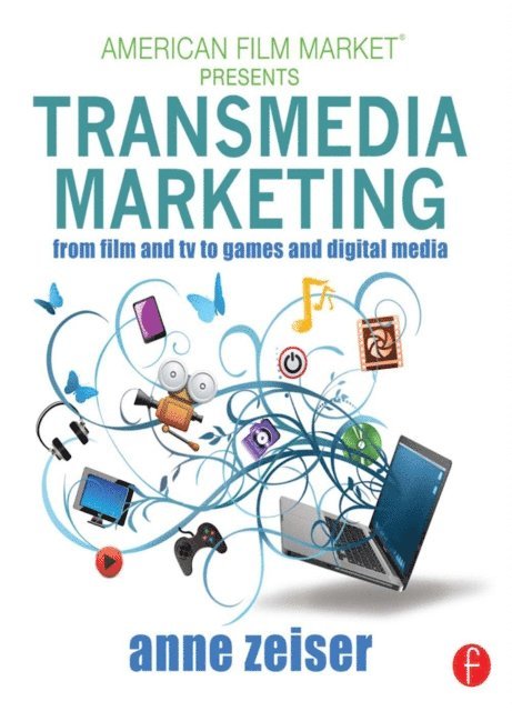 Anne Zeiser - Transmedia Marketing, E-bok