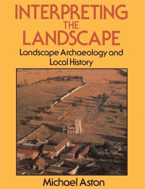 Michael Aston - Interpreting the Landscape, E-bok