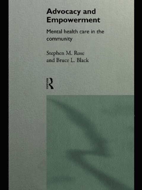 Stephen M. Rose, Bruce L. Black - Advocacy and Empowerment, E-bok