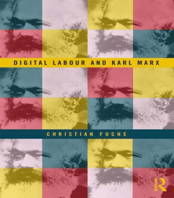 Christian Fuchs - Digital Labour and Karl Marx, E-bok