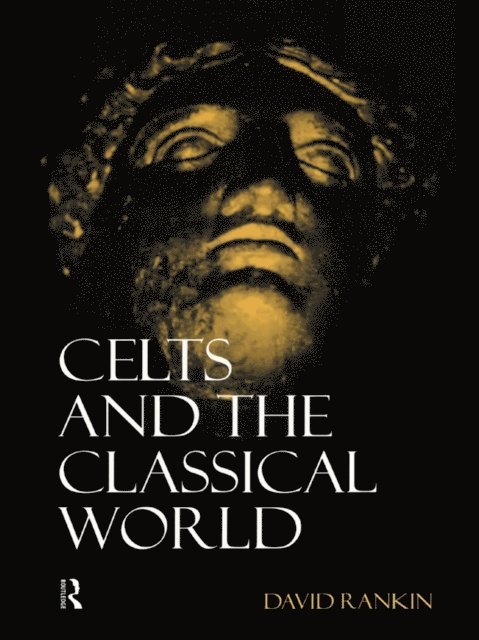 David Rankin - Celts and the Classical World, E-bok