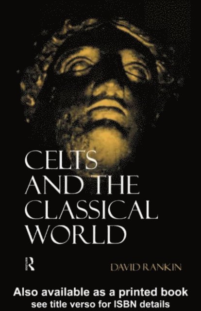 David Rankin - Celts and the Classical World, E-bok
