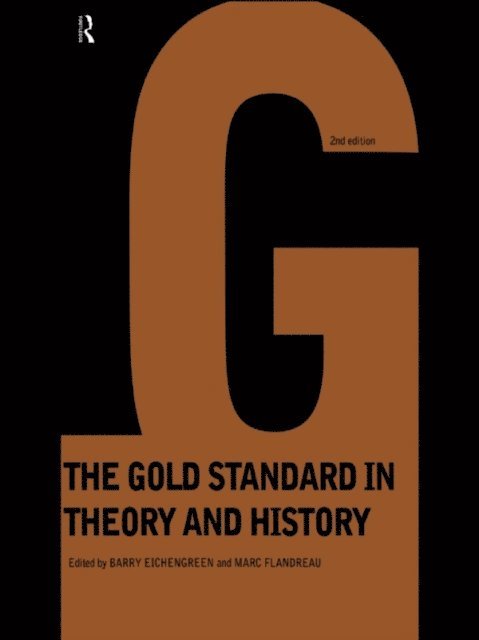 Marc Flandreau, Barry Eichengreen - Gold Standard In Theory & History, E-bok