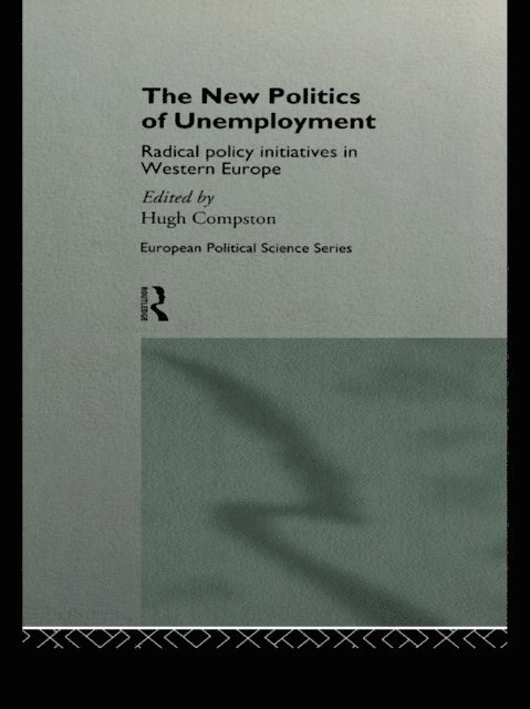 Hugh Compston - New Politics of Unemployment, E-bok