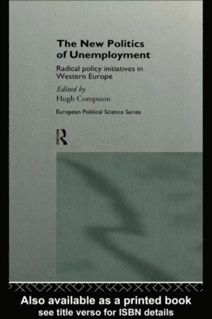 Hugh Compston - New Politics of Unemployment, E-bok