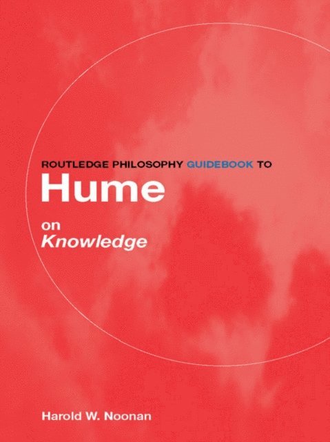 Harold Noonan - Routledge Philosophy GuideBook to Hume on Knowledge, E-bok
