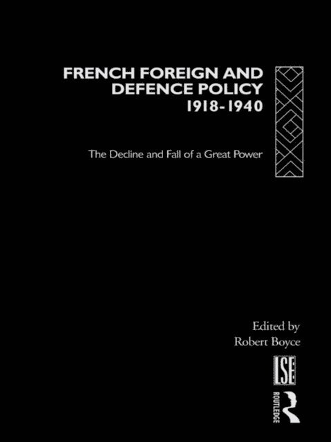 Robert Boyce - French Foreign and Defence Policy, 1918-1940, E-bok
