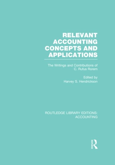 Harvey Hendrickson - Relevant Accounting Concepts and Applications (RLE Accounting), E-bok