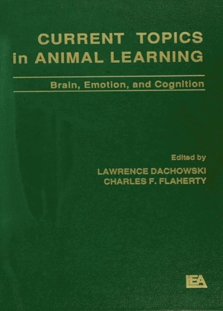 Charles F. Flaherty, Lawrence Dachowski - Current Topics in Animal Learning, E-bok