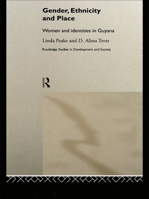 D. Alissa Trotz, Linda Peake - Gender, Ethnicity and Place, E-bok