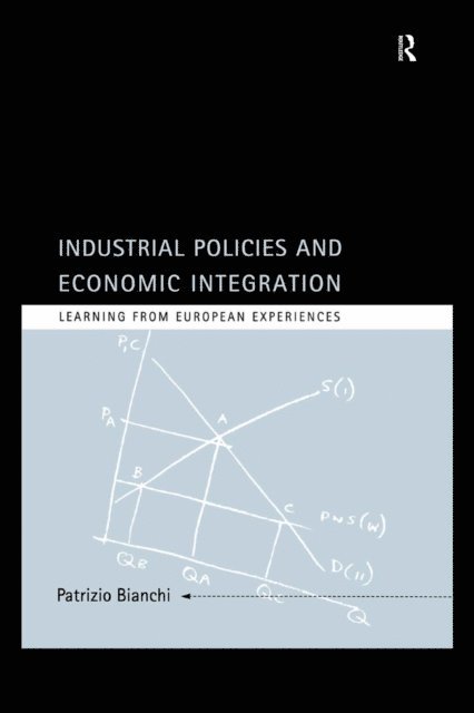 Patrizio Bianchi - Industrial Policies and Economic Integration, E-bok