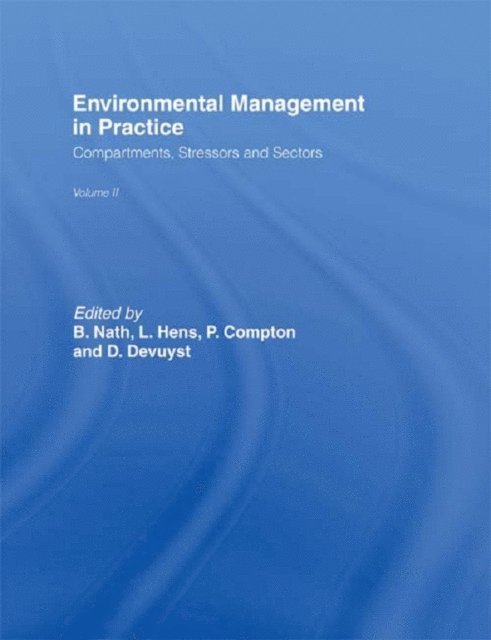 Bhaskar Nath, Luc Hens, Dimitri Devuyst, Paul Compton - Environmental Management in Practice: Vol 2, E-bok