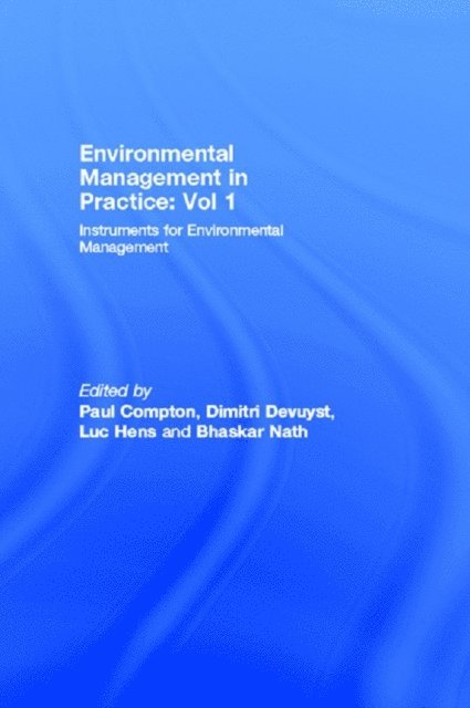 Bhaskar Nath, Luc Hens, Dimitri Devuyst, Paul Compton - Environmental Management in Practice: Vol 1, E-bok
