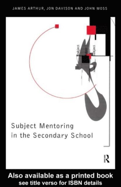 John Moss, Jon Davison, James Arthur - Subject Mentoring in the Secondary School, E-bok