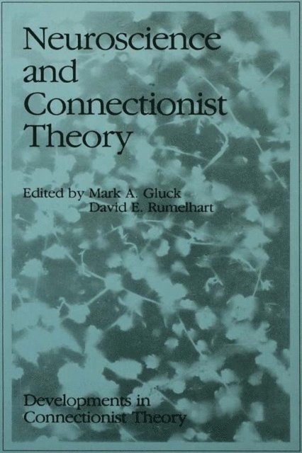 David E. Rumelhart, Mark A. Gluck - Neuroscience and Connectionist Theory, E-bok