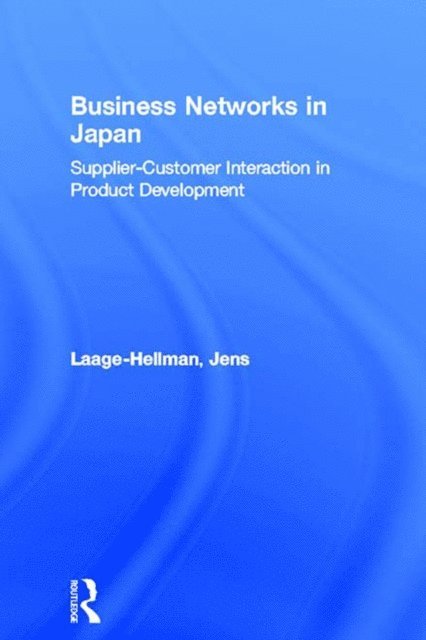 Jens Laage-Hellman - Business Networks in Japan, E-bok
