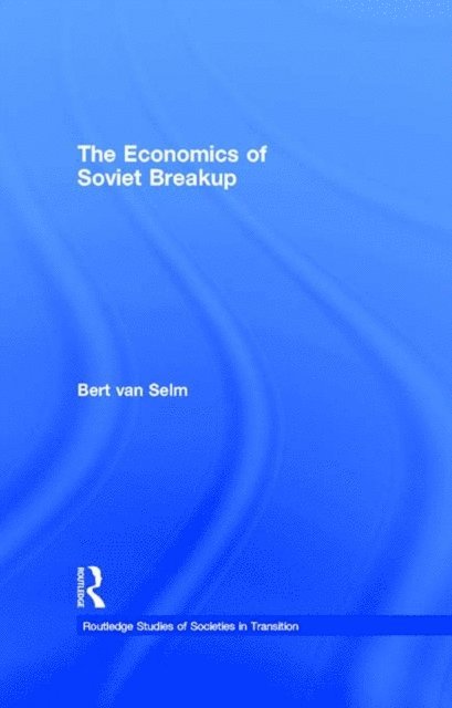 Bert van Selm - Economics of Soviet Breakup, E-bok