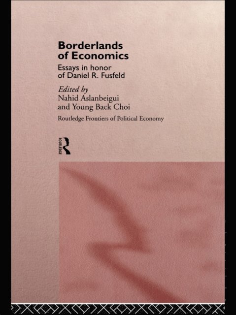 Young B. Choi, Nahid Aslanbeigui - Borderlands of Economics, E-bok