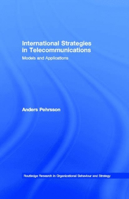 Anders Pehrsson - International Strategies in Telecommunications, E-bok