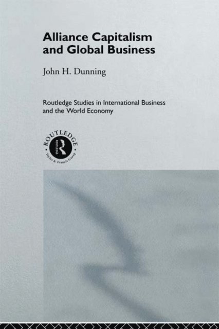 John H. Dunning, Professor John H Dunning - Alliance Capitalism and Global Business, E-bok