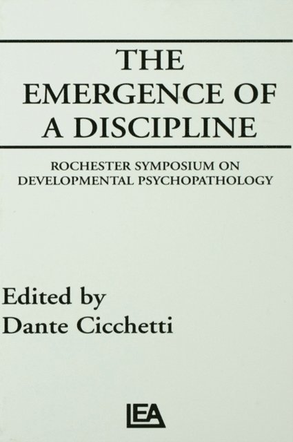Dante Cicchetti - Emergence of A Discipline, E-bok