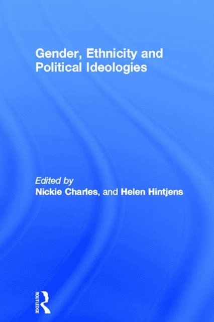 Helen Hintjens, Nickie Charles - Gender, Ethnicity and Political Ideologies, E-bok
