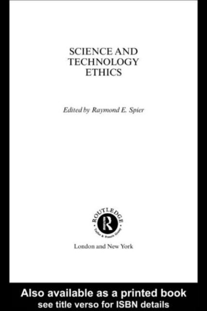 Raymond E. E.Spier - Science and Technology Ethics, E-bok