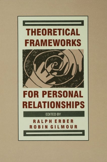Robin Gilmour, Ralph Erber - Theoretical Frameworks for Personal Relationships, E-bok