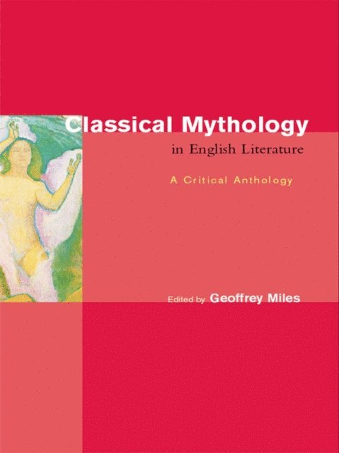Geoffrey Miles - Classical Mythology in English Literature, E-bok