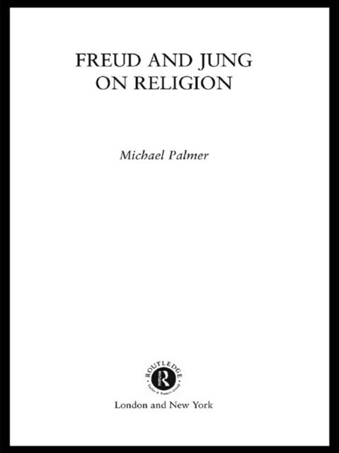 Michael Palmer - Freud and Jung on Religion, E-bok
