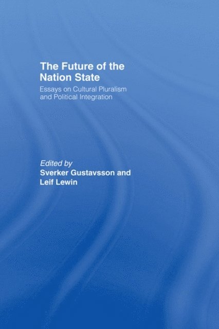 Leif Lewin, Sverker Gustavsson - Future of the Nation-State, E-bok