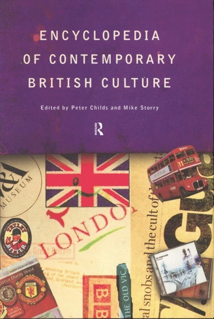 Michael Storry, Peter Childs - Encyclopedia of Contemporary British Culture, E-bok