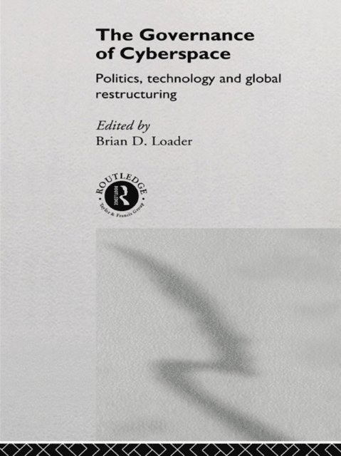 Brian D Loader - Governance of Cyberspace, E-bok