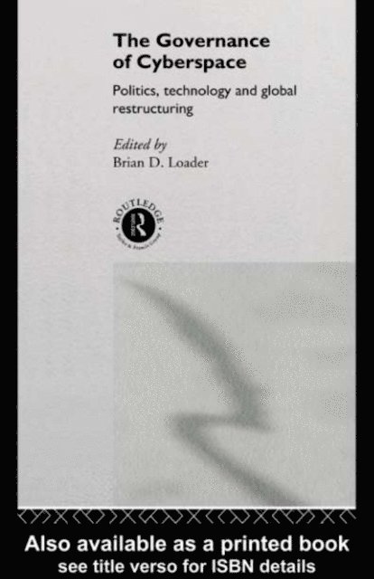 Brian D Loader - Governance of Cyberspace, E-bok
