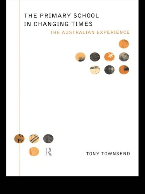 Tony Townsend - Primary School in Changing Times, E-bok