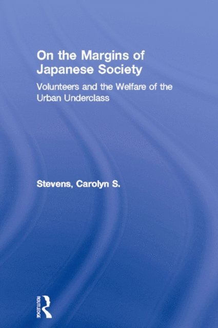Carolyn S. Stevens - On the Margins of Japanese Society, E-bok