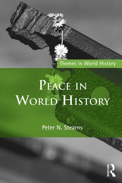 Peter Stearns - Peace in World History, E-bok