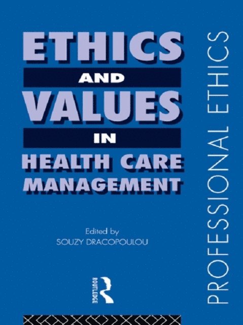 Souzy Dracopolou - Ethics and Values in Healthcare Management, E-bok
