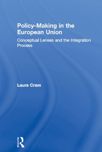 Laura Cram - Policy-Making in the European Union, E-bok