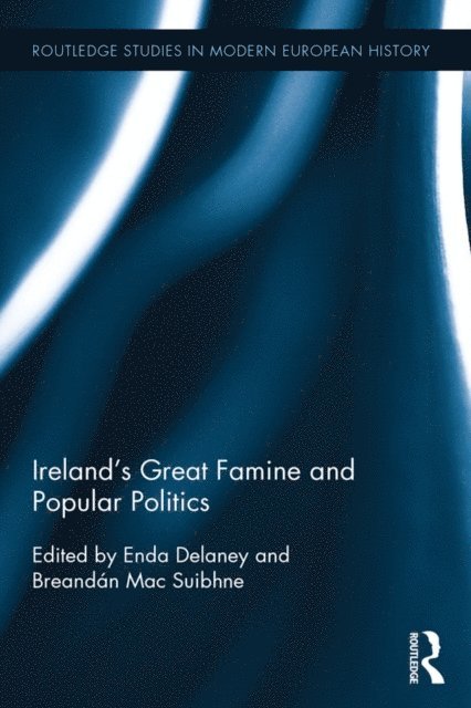 BreandA!n Mac Suibhne, Enda Delaney - Ireland's Great Famine and Popular Politics, E-bok