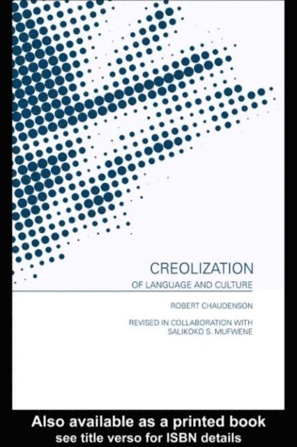 Robert Chaudenson - Creolization of Language and Culture, E-bok
