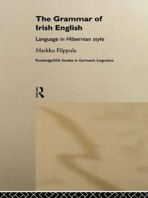 Markku Filppula - Grammar of Irish English, E-bok
