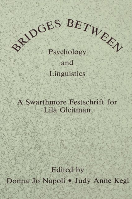 Judy Kegl, Judy Anne Kegl, Donna Jo Napoli - Bridges Between Psychology and Linguistics, E-bok