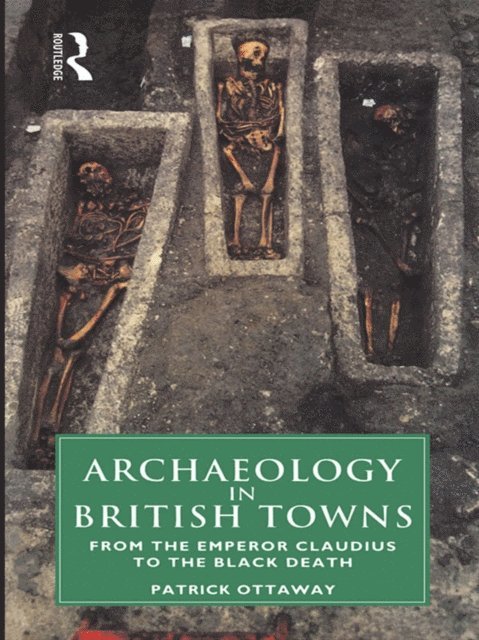 Patrick Ottaway - Archaeology in British Towns, E-bok