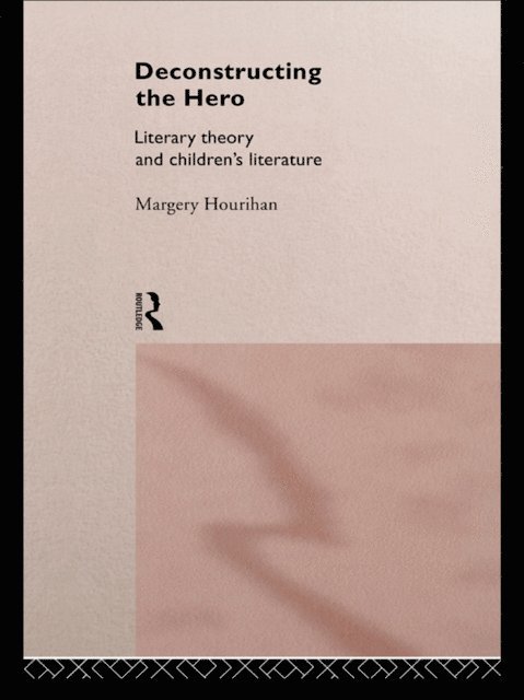 Margery Hourihan - Deconstructing the Hero, E-bok. Tillgänglighet: Lägg i varukorg