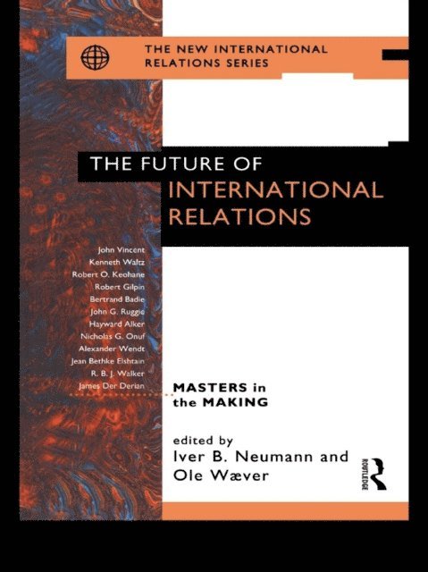 Ole Waever, Iver B. Neumann - Future of International Relations, E-bok