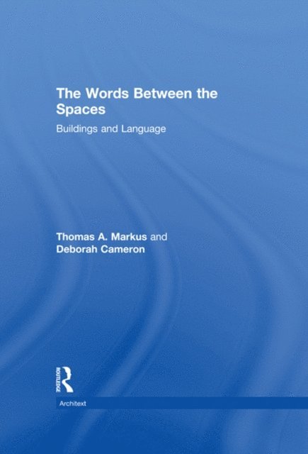 Thomas A. Markus, Deborah Cameron - Words Between the Spaces, E-bok